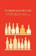The Buddha Walks Into a Bar...: A Guide to Life for a New Generation - Lodro Rinzler