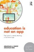 Education Is Not an App - Jonathan A. Poritz, Jonathan Rees
