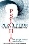 Psychic Perception - Joseph Murphy