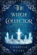 Cover-Bild zum Titel 'The Witch Collector' von 'Charissa Weaks'