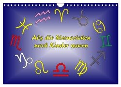 Als die Sternzeichen noch Kinder waren (Wandkalender 2025 DIN A4 quer), CALVENDO Monatskalender - Ingrid Besenböck