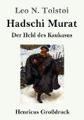 Hadschi Murat (Großdruck) - Leo N. Tolstoi