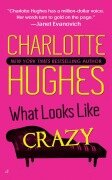 Cover-Bild zum Titel 'What Looks Like Crazy' von 'Charlotte Hughes'