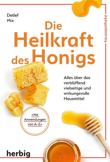 Die Heilkraft des Honigs - Detlef Mix