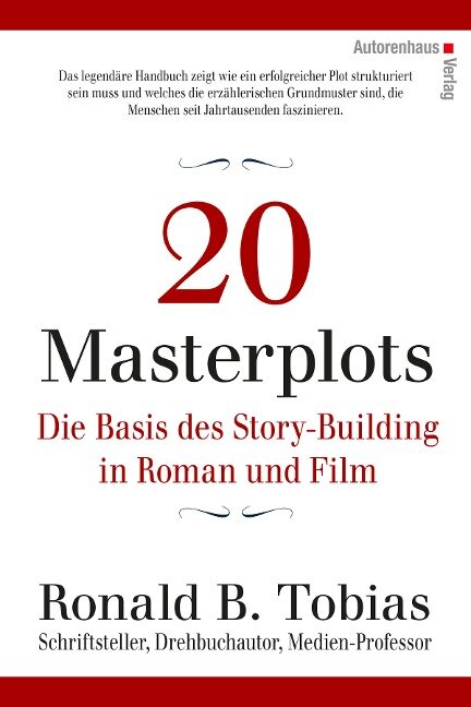 20 Masterplots - Die Basis des Story-Building in Roman und Film - Ronald B. Tobias