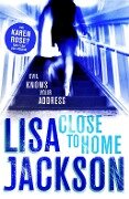 Cover-Bild zum Titel 'Close to Home' von 'Lisa Jackson'
