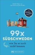 99 x Südschweden wie Sie es noch nicht kennen - Axel Pinck, Udo Haafke