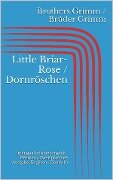 Little Briar-Rose / Dornröschen (Bilingual Edition: English - German / Zweisprachige Ausgabe: Englisch - Deutsch) - Jacob Grimm, Wilhelm Grimm