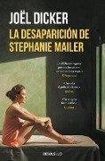 La Desaparición de Stephanie Mailer / The Disappearance of Stephanie Mailer - Joël Dicker
