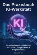 Cover-Bild zum Titel 'Das Praxisbuch KI-Werkstatt' von 'Rainer Gievers'
