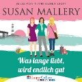 Cover-Bild zum Titel 'Was lange liebt, wird endlich gut' von 'Susan Mallery'