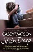 Cover-Bild zum Titel 'Skin Deep' von 'Casey Watson'