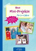 Neue Mini-Projekte für 3 - 6 Jahre - Lena Buchmann, Monika Klages