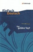 Der goldne Topf. EinFach Deutsch Textausgaben - Ernst Theodor Amadeus Hoffmann, Simon Jander