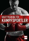 Krafttraining für Kampfsportler - Christoph Delp