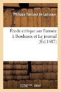 Étude Critique Sur l'Ormée À Bordeaux Et Le Journal - Philippe Tamizey De Larroque