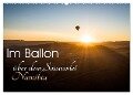 Im Ballon über dem Sossusvlei, Namibia (Wandkalender 2024 DIN A2 quer), CALVENDO Monatskalender - Irma van der Wiel