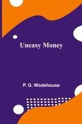 Cover-Bild zum Titel 'Uneasy Money' von 'P. G. Wodehouse'