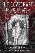 Letters to Family and Family Friends, Volume 2 - H. P. Lovecraft