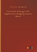 Lebensbeschreibung des k.k. Kapellmeisters Wolfgang Amadeus Mozart - Franz Xaver Niemetschek