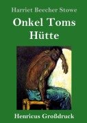 Cover-Bild zum Titel 'Onkel Toms Hütte (Großdruck)' von 'Harriet Beecher Stowe'