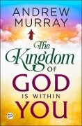 The Kingdom of God is Within You - Andrew Murray