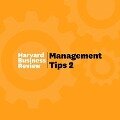 Management Tips 2 Lib/E: From Harvard Business Review - Harvard Business Review