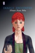 Cover-Bild zum Titel 'Deadly Encounter' von 'Jian Mu Zhao'