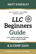 LLC Beginner's Guide & S-Corp 2024 - Matt Kingsley