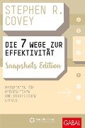 Die 7 Wege zur Effektivität Snapshots Edition - Stephen R. Covey