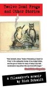Cover-Bild zum Titel 'TWELVE DEAD FROGS AND OTHER STORIES, A FILMMAKER'S MEMOIR (1st Edition Hardcover USA (c)2018, 2nd Printing)' von 'Rick Schmidt'