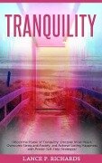 Tranquility: Unlock the Power of Tranquility - Lance Richards