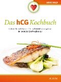 Das hCG Kochbuch - Anne Hild