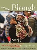 Plough Quarterly No. 7 - Philip Yancey, Naomi Shihab Nye, Hanna-Barbara Gerl-Falkovitz, Charles E Moore, Eva Mozes Kor