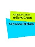 Schneewittchen - Wilhelm Grimm, Jacob Grimm