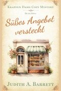 Cover-Bild zum Titel 'Süßes Angebot versteckt (Krapfen Dame Cozy Mystery, #2)' von 'Judith A. Barrett'