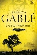Cover-Bild zum Titel 'Das Floriansprinzip' von 'Rebecca Gablé'