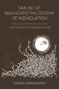 Simone de Beauvoir's Philosophy of Individuation - Laura Hengehold
