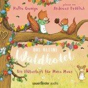 Ein Blütenfest für Mona Maus - Das kleine Waldhotel - Kallie George