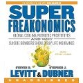Superfreakonomics Lib/E: Global Cooling, Patriotic Prostitutes, and Why Suicide Bombers Should Buy Life Insurance - Steven D. Levitt, Stephen J. Dubner