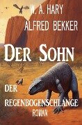 Der Sohn der Regenbogenschlange: Roman - Alfred Bekker, W. A. Hary