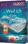 Weil ich an dich glaube - Great and Precious Things - Rebecca Yarros