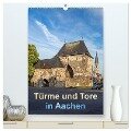 Türme und Tore in Aachen (hochwertiger Premium Wandkalender 2024 DIN A2 hoch), Kunstdruck in Hochglanz - Etienne Benoît