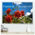 Madeiras Blumenwelt (hochwertiger Premium Wandkalender 2024 DIN A2 quer), Kunstdruck in Hochglanz - Jürgen Wöhlke