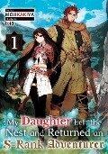 Cover-Bild zum Titel 'My Daughter Left the Nest and Returned an S-Rank Adventurer Volume 1' von 'Mojikakiya'