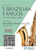 Saxophone Quartet score : 3 Brazilian Tangos - Ernesto Nazareth, a cura di Francesco Leone