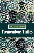 Tremendous Trifles - G. K. Chesterton