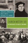 Church History 101 - Sinclair B Ferguson, Joel R Beeke, Michael A G Haykin