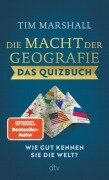 Cover-Bild zum Titel 'Die Macht der Geografie - Das Quizbuch' von 'Tim Marshall'