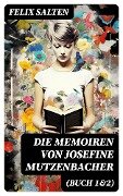Die Memoiren von Josefine Mutzenbacher (Buch 1&2) - Felix Salten